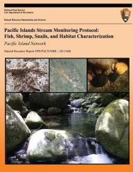 Title: Pacific Islands Stream Monitoring Protocol: Fish, Shrimp, Snails, and Habitat Characterization- Pacific Island Network, Author: Tahzay Jones