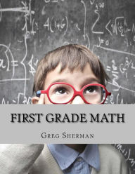 Title: First Grade Math: For Home School or Extra Practice, Author: Greg Sherman
