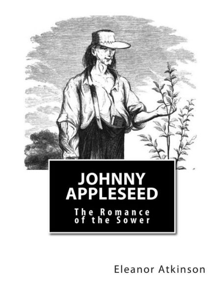 Johnny Appleseed: The Romance of the Sower