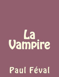 Title: La Vampire, Author: Paul Feval