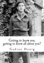 Getting to know you, getting to know all about you?