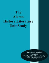 Title: The Alamo History Literature Unit Study, Author: Teresa Lilly