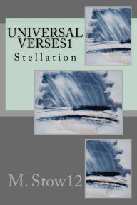 Title: Universal Verses 1: Stellation, Author: M Stow12
