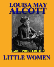 Title: Little Women - Large Print Edition, Author: Louisa May Alcott