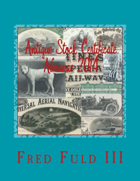 Antique Stock Certificate Almanac 2014: Antique Stock & Bond Price Guide