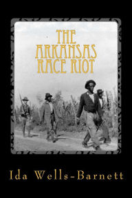 Title: The Arkansas Race Riot, Author: Ida B. Wells-Barnett
