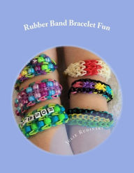 Title: Rubber Band Bracelet Fun, Author: Julie Rudinski