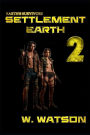 Earth's Survivors Settlement Earth: Book Two