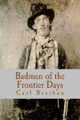 Badmen of the Frontier Days