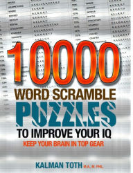 Title: 10000 Word Scramble Puzzles to Improve Your IQ, Author: Kalman Toth