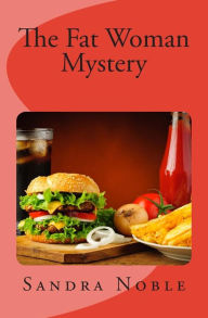 Title: The Fat Woman Mystery, Author: Sandra Noble