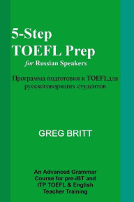 Title: 5-Step TOEFL Prep for Russian Speakers, Author: Greg Britt