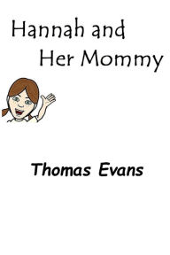 Title: Hannah and Her Mommy, Author: Thomas Evans