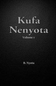 Title: Kufa Nenyota: Volume 1, Author: B Nyota