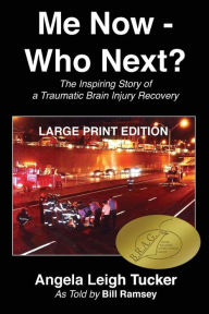 Title: Me Now - Who Next?: The Inspiring Story of a Traumatic Brain Injury Recovery, Author: Bill Ramsey