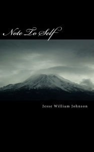 Title: Note To Self: Love: Because You Deserve It, Author: Jesse William Johnson