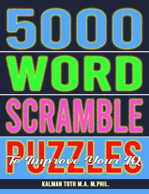 5000 Word Scramble Puzzles To Improve Your Iq By Kalman Toth Paperback Barnes Noble