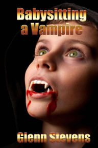 Title: Babysitting a Vampire, Author: Glenn Stevens