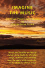 Imagine the Music: Christian Poems and Verses by Carole-Anne Fooks