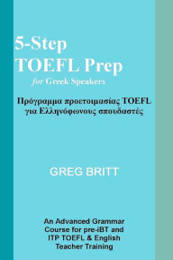 Title: 5-Step TOEFL Prep for Greek Speakers, Author: Greg Britt