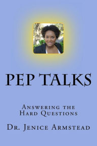 Title: Pep Talks: Answering the Hard Questions, Author: Jenice Armstead