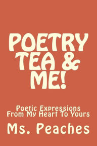 Title: Poetry Tea & Me!, Author: Peaches