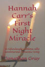 Hannah Carr's First Night Miracle: A ridiculously sublime, silly sentimental romantic romp