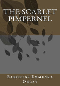 Title: The Scarlet Pimpernel, Author: Baroness Emmuska Orczy