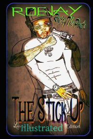 Roejay the poet's The Stick Up: Illustrated: Roejay the poet's The Stick Up: Illustrated