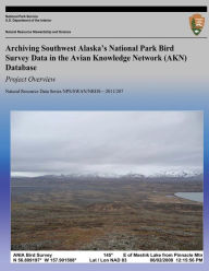 Archiving Southwest Alaska?s National Park Bird Survey Data in the Avian Knowledge Network (AKN) Database: Project Overview