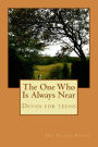 The one who is always near
