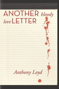 Title: Another Bloody Love Letter, Author: Anthony Lloyd