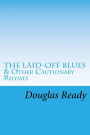 The Laid-Off Blues: and Other Cautionary Rhymes
