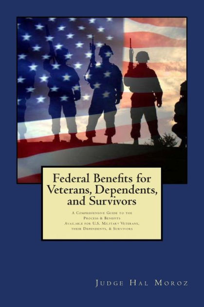 Federal Benefits For Veterans, Dependents And Survivors: A ...