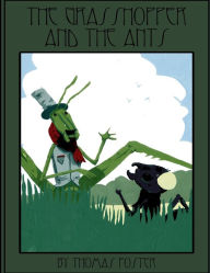 Title: Grasshopper & The Ants, Author: Thomas C. Foster
