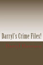Darryl's Crime Files
