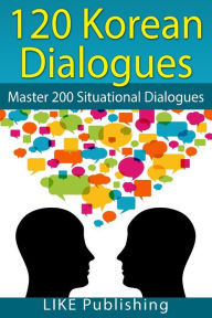 Title: 120 Korean Dialogues, Author: Like Test Prep