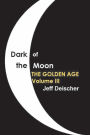 Dark of the Moon: The Golden Age