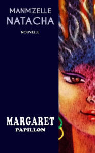 Title: Manmzelle Natacha, Author: Margaret Papillon