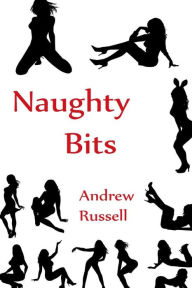 Title: Naughty Bits, Author: Andrew Russell