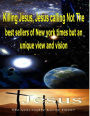 Killing Jesus,Jesus calling Not The best sellers of new york times but an unique view and vision
