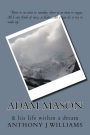 Adam Mason: and his life within a dream