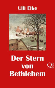 Title: Der Stern von Bethlehem: Ein Caro-und-Nessie-Weihnachtskrimi, Author: Ulli Eike
