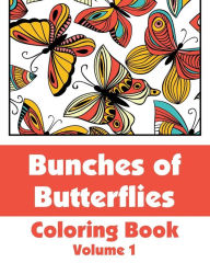 Title: Bunches of Butterflies Coloring Book, Volume 1, Author: H R Wallace Publishing