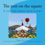 The tent on the square: A picture-book song-story