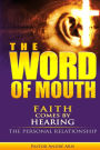 The Word of Mouth: Faith Comes by Hearing: The Personal Relationship