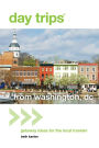 Day Trips® from Washington, DC: Getaway Ideas for the Local Traveler