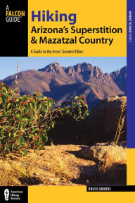 Title: Hiking Arizona's Superstition and Mazatzal Country, Author: Bruce Grubbs