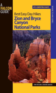 Title: Best Easy Day Hikes Zion and Bryce Canyon National Parks, Author: Erik Molvar