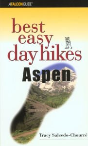 Title: Best Easy Day Hikes Aspen, Author: Tracy Salcedo